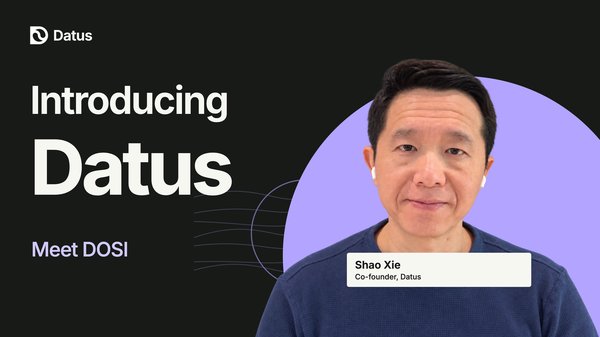 Introducing Datus: Meet DOSI cover featuring co-founder Shao Xie